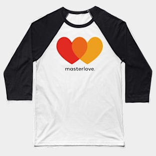 MASTERLOVE for saint valentine's day Baseball T-Shirt